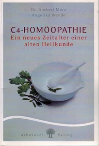 C4-Homöopathie: Ein neues Zeitalter einer alten Heilweise | sehr gut - Bild 1 von 1