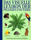 Das visuelle Lexikon der Pflanzen und Tiere. ( Ab 12 J.) | Book | condition good
