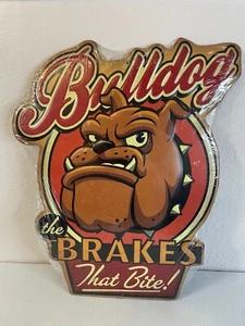 "BULLDOG Brakes The brakes that bite Embossed Metal Display Garage Man Cave"" - Picture 1 of 5