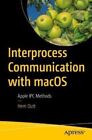 Interprocess Communication with macOS Apple IPC Methods 9781484270448