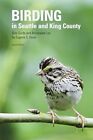 Eugene S. Hunn Birding In Seattle And King County (Paperback)
