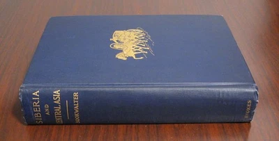Siberia and Central Asia by John W. Bookwalter Travel Book 1899 Book SIGNED - Image 1 of 4