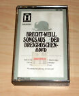 Musik Kassette MC - Brecht-Weill - Songs aus der Dreigroschenoper