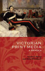 Victorian Print Media : A Reader Perfect Andrew, Plunkett, John K