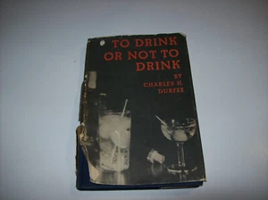 TO DRINK OR NOT TO DRINK, Charles Durfee, 1938  HCDJ, Alcoholics Anonymous AA, x - Bild 1 von 24