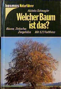 Welcher Baum ist das? : Bäume, Sträucher, Ziergehölze von Dietmar und Renate Aic - Picture 1 of 1