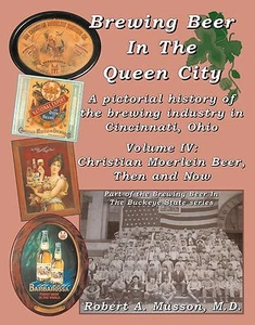 Brewing Beer In The Queen City-Christian Moerlein history-Cincinnati, Ohio - Picture 1 of 6