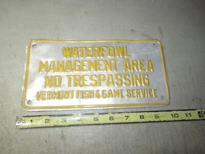 Vintage No trespassing sign WATERFOWL MANAGEMENT AREA Vermont Fish & Game - Picture 1 of 9