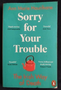 Livre broché Sorry For Your Trouble The Irish Way Of Death Ann Marie Hourihane - Photo 1/24