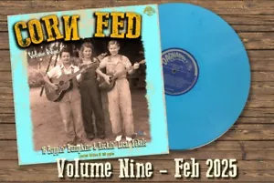 JUST OUT- CORN FED VOL. 9 LP -Hick Country Bop & Rockabilly Comp - Picture 1 of 4