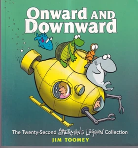 ONWARD AND DOWNWARD: THE TWENTY-SECOND SHERMAN'S LAGOON COLLECTION (2017 SC){A7} - Picture 1 of 2