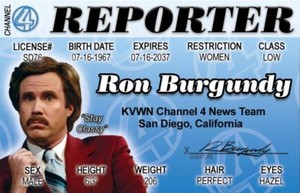 Will Ferrell as Ron Burgundy NEWS REPORTER  fake ID i.d. card Drivers License 