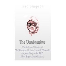 The Unabomber: The Life and Crimes of Ted Kaczynski, th - Paperback NEW Editors,