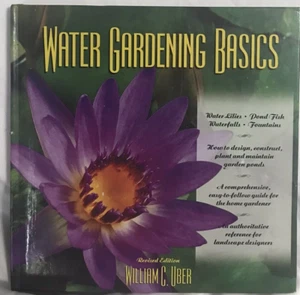 Water Gardening Basics by William C. Uber (Hardcover) - Bild 1 von 1