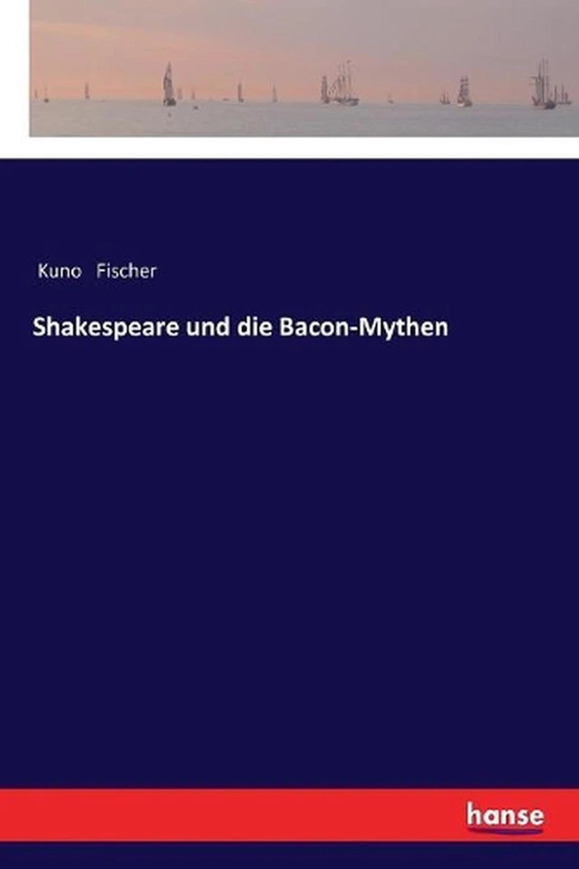 Shakespeare und die Bacon-Mythen by Kuno Fischer (German) Paperback Book - Image 1 of 1