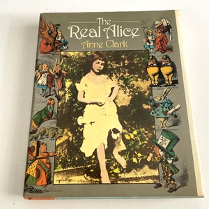 The Real Alice - Anne Clark - Lewis Carroll's - Dream Child - 1982 Stein and Day - Picture 1 of 16