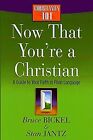 Now That Youre a Christian: A Guide to Your Faith in Plain Language (Christianit