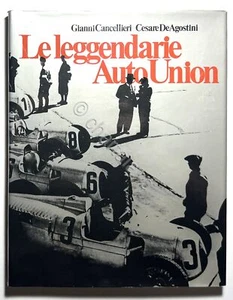 G. Cancellieri e C. De Agostini - Le leggendarie Auto Union - ed. 1979 - Picture 1 of 3