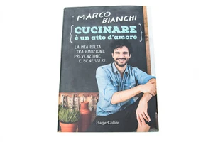 Libro Cucinare è un atto d'amore Marco Bianchi ed HarperCollins - Imagen 1 de 3