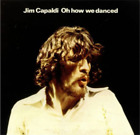 Jim Capaldi Oh How We Danced (CD) Album