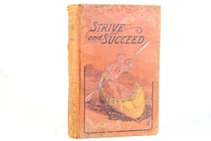 Strive and Succeed By Horatio Alger Jr Antique 1908 Pub New York Book Company - Picture 1 of 10
