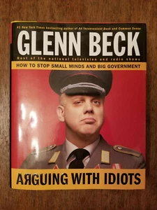 Arguing with Idiots by Glenn Beck 2009 1st Edition 1st Printing HB DJ VGC!! - Picture 1 of 9