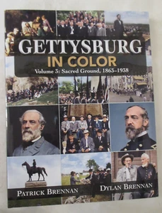 Gettysburg in Color : Volume 3: Sacred Ground, 1863-1938 by Patrick Brennan - Picture 1 of 2