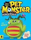 How To Make A Pet Monster: Hodgepodge by Lili Wilkinson Paperback Book