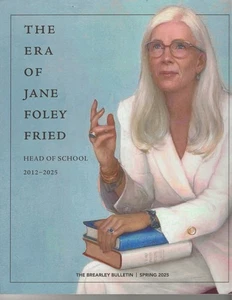The Brearley Bulletin SPRING 2025 The Era Of Jane Foley Fried Head Of School HTF - Picture 1 of 2