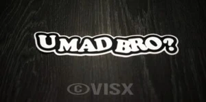 U Mad Bro? Calcomanía de vinilo pegatina JDM ventana de coche camión divertida deriva carreras Euro Ille - Imagen 1 de 2
