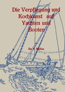 Die Verpflegung & Kochkunst a. Yachten & Booten muß auf kleinstem Raum geschehen - Bild 1 von 1