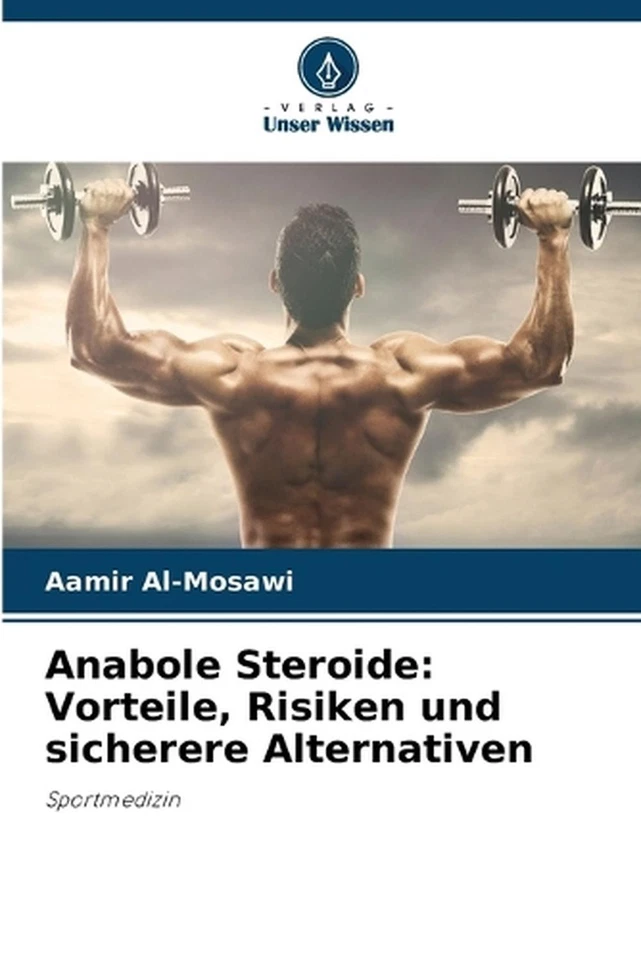 Anabole Steroide: Vorteile, Risiken und sicherere Alternativen by Aamir Al-Mosaw - Bild 1 von 1