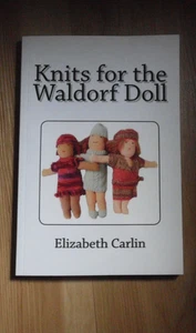 Knits for the Waldorf Doll : 27 Designs Including Pattern for Doll by E Carlin - Bild 1 von 2