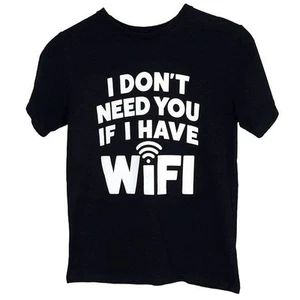 Children's Place Funny T Shirt Black Size 10 Humor Don't Need You if I Have WiFi - Picture 1 of 6