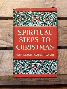Spiritual Steps to Christmas by Aloysius F. Coogan (1953 HCDJ, ex-library) - Picture 1 of 11