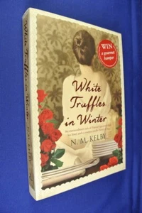 WHITE TRUFFLES IN WINTER NM Kelby NOVEL RE FRENCH CHEF COOKING FRANCE FOOD Book - Picture 1 of 9