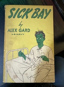 Sick Bay By Alex Gard U.S. Navy 1945 1st Ed SIGNED incredible Inscription NICE! - Picture 1 of 9