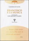 Francesco e la musica. In dialogo con Mozart e Barth - Di Sante Carmine
