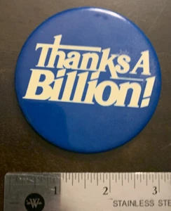 thanks a billion! button - Picture 1 of 2