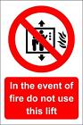 In the event of fire do not use this lift Safety sign