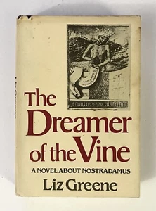 The Dreamer Of The Vine By Liz Greene 1980 Hardcover Book Novel Of Nostradamus - Picture 1 of 7