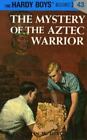 The Mystery of the Aztec Warrior (Hardy Boys, Book 43) by Franklin W. Dixon