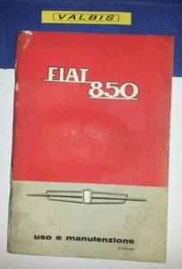 LIBRETTO "USO E MANUTENZIONE" FIAT 850 - 6° EDIZ. DEL 1965 - ENTRA  - Foto 1 di 5