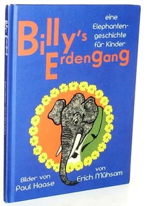 Erich Mühsam/Paul Haase: Billy's Erdengang. Eine Elephantengeschichte für Kinder - Picture 1 of 3