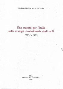 Uno statuto per l'Italia nella strategia rivoluzionaria degli esuli (1831-1833) - Foto 1 di 1