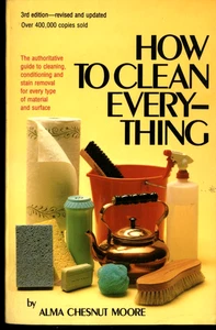 Vintage Book, How To Clean Everything by Alma Chesnut Moore Third Edition - Imagen 1 de 3