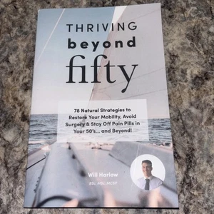 Thriving beyond Fifty 78 Natural Strategies to Restore Your Mobility Avoid - Picture 1 of 6
