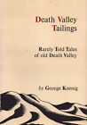 DEATH VALLEY TAILINGS GOLD SILVER MAPS ROCK INSCRIPTIONS ILL-FATED EXPEDITIONS