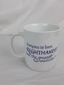 Taza de café Everyone is Born Righthanded but the Greatest Overe it - Imagen 1 de 3