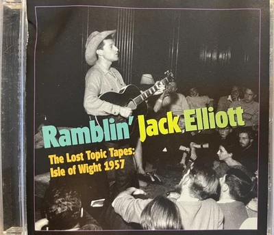 RAMBLIN’ JACK ELLIOTT - The Lost Topic Tapes Isle Of Wight 1957 CD 2004  - Image 1 of 2